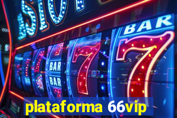 plataforma 66vip